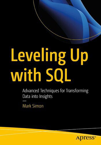 دانلود نسخه کامل کتاب Leveling Up with SQL: Advanced Techniques for Transforming Data into Insights