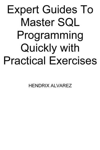 دانلود نسخه کامل کتاب Become a SQL Programming for Absolute Beginners: The Ultimate Guide To Learning SQL Programming Quickly with Hands-on Project