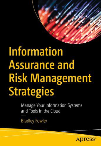 دانلود نسخه کامل کتاب Information Assurance and Risk Management Strategies: Manage Your Information Systems and Tools in the Cloud
