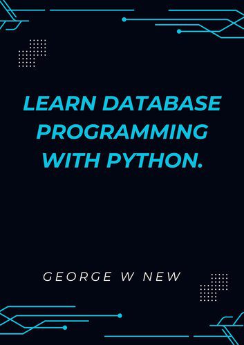 دانلود نسخه کامل کتاب Learn Database Programming with Python