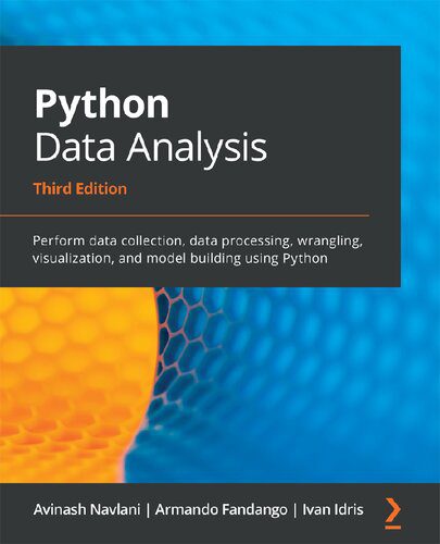 دانلود نسخه کامل کتاب Python Data Analysis: Perform data collection, data processing, wrangling, visualization, model building using Python