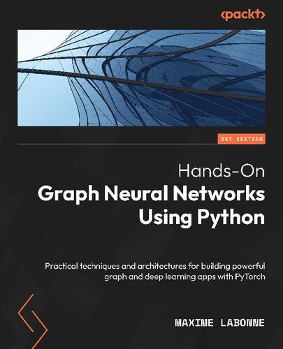 دانلود نسخه کامل کتاب Hands-On Graph Neural Networks Using Python: Practical techniques and architectures