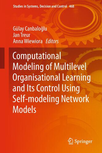 دانلود نسخه کامل کتاب Computational Modeling of Multilevel Organisational Learning and Its Control Using Self-modeling Network Models