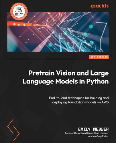 دانلود نسخه کامل کتاب Pretrain Vision and Large Language Models in Python