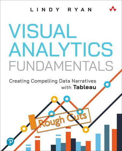 دانلود نسخه کامل کتاب Visual Analytics Fundamentals: Creating Compelling Data Narratives with Tableau (Rough Cut)