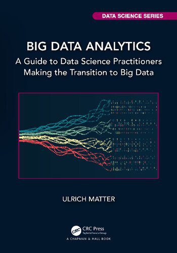 دانلود نسخه کامل کتاب Big Data Analytics: A Guide to Data Science Practitioners Making the Transition to Big Data