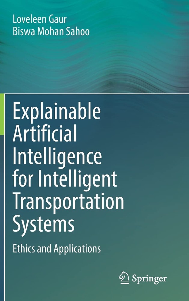 دانلود نسخه کامل کتاب Explainable Artificial Intelligence for Intelligent Transportation Systems: Ethics and Applications