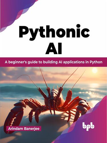 دانلود نسخه کامل کتاب Pythonic AI: A beginner’s guide to building AI applications in Python