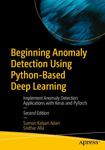 دانلود نسخه کامل کتاب Beginning Anomaly Detection Using Python-Based Deep Learning