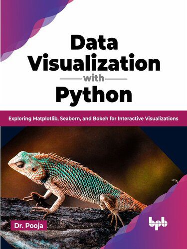 دانلود نسخه کامل کتاب Data Visualization with Python: Exploring Matplotlib, Seaborn, and Bokeh for Interactive Visualizations