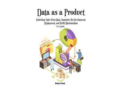 دانلود نسخه کامل کتاب Data as a Product: Unlocking Value from Data