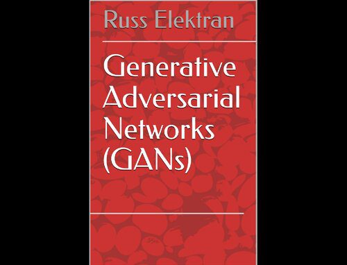 دانلود نسخه کامل کتاب Generative Adversarial Networks (GANs)