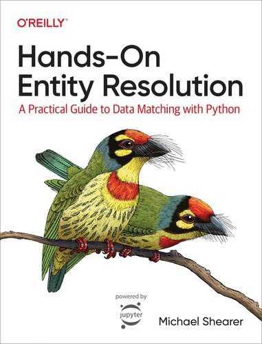 دانلود نسخه کامل کتاب Hands-On Entity Resolution, A Practical Guide to Data Matching with Python