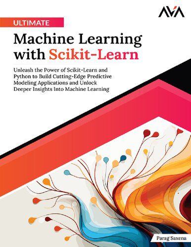 دانلود نسخه کامل کتاب Ultimate Machine Learning with Scikit-Learn: Unleash the Power of Scikit-Learn and Python