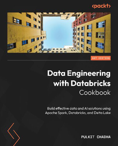 دانلود نسخه کامل کتاب Data Engineering with Databricks Cookbook: Build effective data and AI solutions using Apache Spark, Databricks
