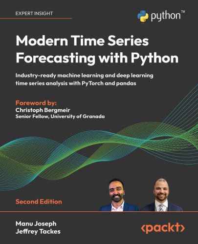 دانلود نسخه کامل کتاب Modern Time Series Forecasting with Python: Industry-ready machine learning and deep learning time series analysis with PyTorch