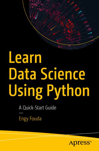 دانلود نسخه کامل کتاب Learn Data Science Using Python : A Quick-Start Guide