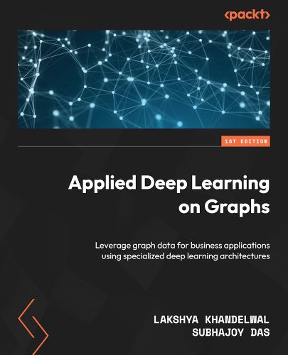 دانلود نسخه کامل کتاب Applied Deep Learning on Graphs