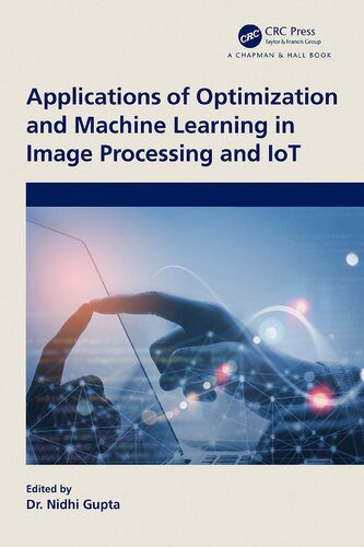 دانلود نسخه کامل کتاب Applications of Optimization and Machine Learning in Image Processing and IoT
