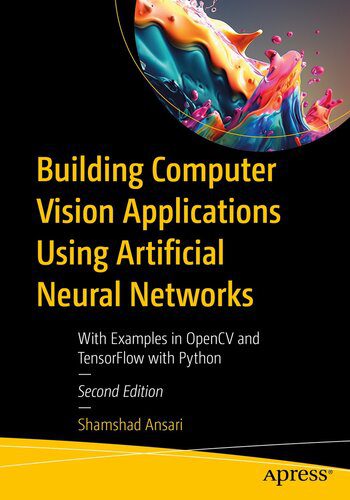 دانلود نسخه کامل کتاب Building Computer Vision Applications Using Artificial Neural Networks : With Examples in OpenCV and TensorFlow with Python