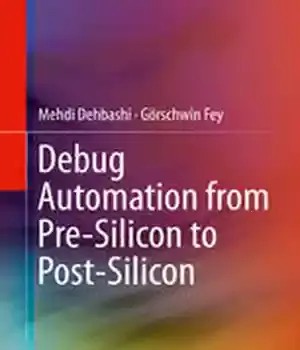 دانلود کتاب Debug Automation from Pre-Silicon to Post-Silicon – اشکال زدایی اتوماسیون از Pre-Silicon به Post-Silicon