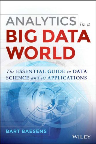 دانلود نسخه کامل کتاب Analytics in a Big Data World: The Essential Guide to Data Science and its Applications