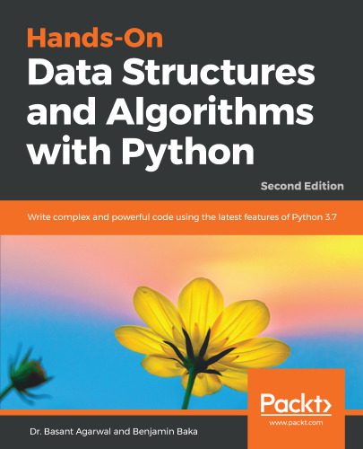 دانلود نسخه کامل کتاب Hands-On Data Structures and Algorithms with Python: Write complex and powerful code using the latest features of Python 3.7, 2nd Edition