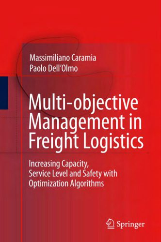 دانلود نسخه کامل کتاب Multi-objective Management in Freight Logistics: Increasing Capacity, Service Level and Safety with Optimization Algorithms