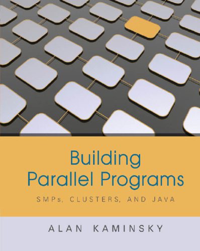 دانلود نسخه کامل کتاب Building parallel programs: SMPs, clusters, and Java