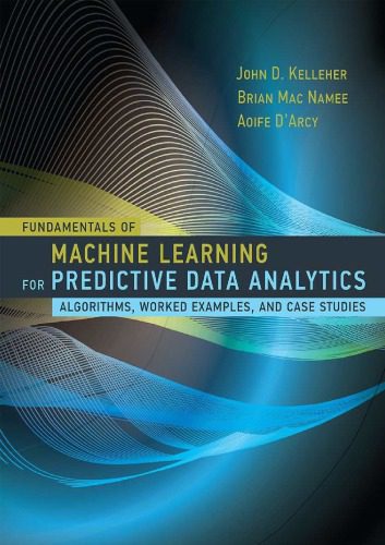 دانلود نسخه کامل کتاب Fundamentals of Machine Learning for Predictive Data Analytics