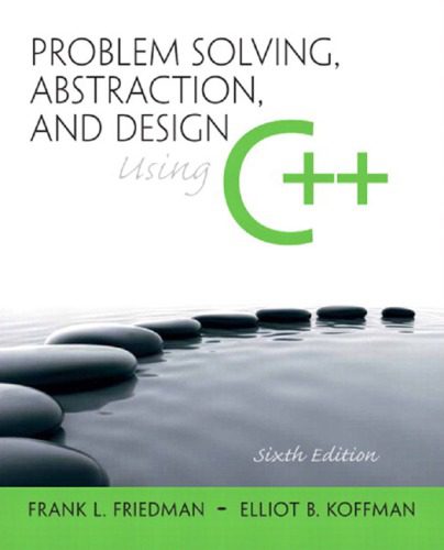 دانلود نسخه کامل کتاب Problem Solving, Abstraction, and Design using C++