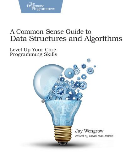 دانلود نسخه کامل کتاب A common-sense guide to data structures and algorithms level up your core programming skills