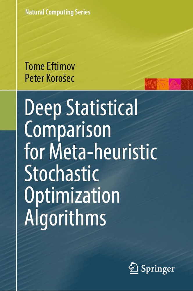 دانلود نسخه کامل کتاب Deep Statistical Comparison for Meta-heuristic Stochastic Optimization Algorithms