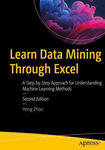 دانلود نسخه کامل کتاب Learn Data Mining Through Excel: A Step-by-Step Approach for Understanding Machine Learning Methods, 2nd Edition