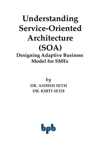دانلود نسخه کامل کتاب Understanding Service-Oriented Architecture (SOA): Designing Adaptive Business Model for SMEs