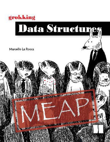 دانلود نسخه کامل کتاب Grokking Data Structures (MEAP V06)