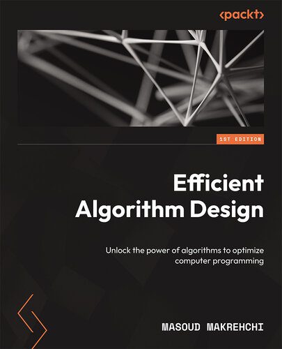 دانلود نسخه کامل کتاب Efficient Algorithm Design: Unlock the power of algorithms to optimize computer programming