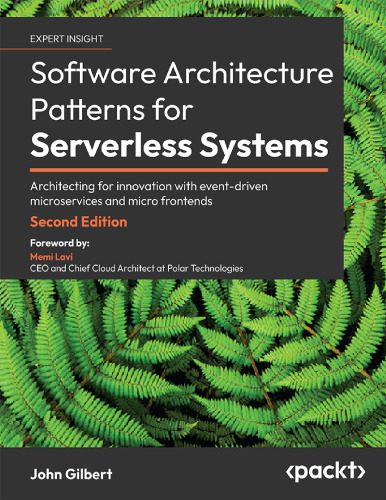 دانلود نسخه کامل کتاب Software Architecture Patterns for Serverless Systems: Architecting for innovation with event-driven microservices and micro frontends