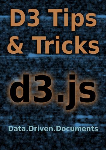 دانلود نسخه کامل کتاب D3 Tips and Tricks: Interactive Data Visualization in a Web Browser