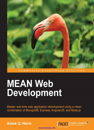 دانلود نسخه کامل کتاب MEAN Web Development: Master real-time MEAN web application development and learn how to construct a MEAN application using a combination of MongoDB, Express, AngularJS, and Node.js