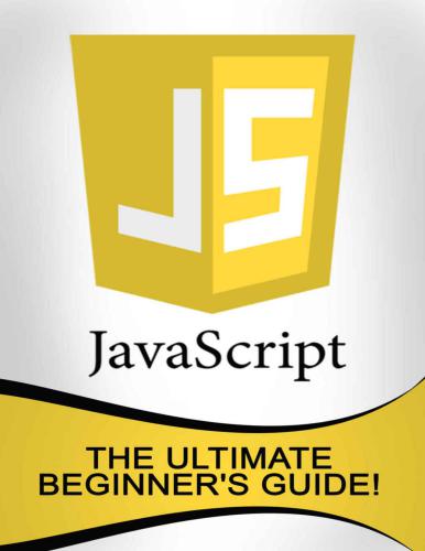 دانلود نسخه کامل کتاب JavaScript The Ultimate Beginner’s Guide!