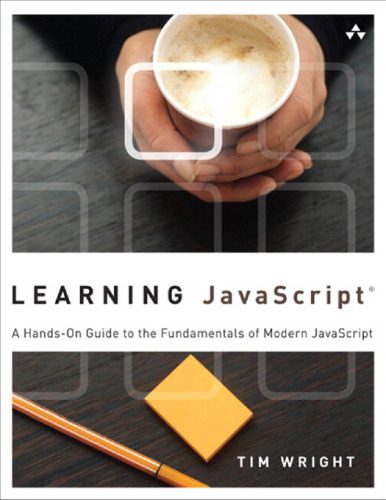 دانلود نسخه کامل کتاب Learning JavaScript: A Hands-On Guide to the Fundamentals of Modern JavaScript