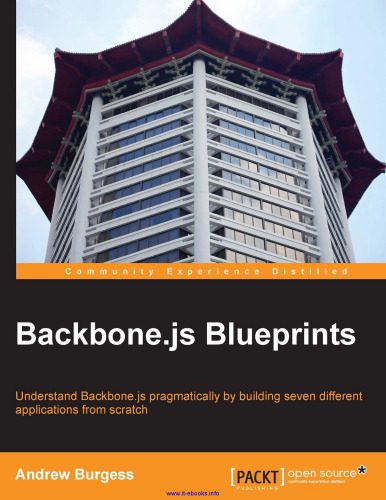 دانلود نسخه کامل کتاب Backbone.js Blueprints: Understand Backbone.js pragmatically by building seven different applications from scratch