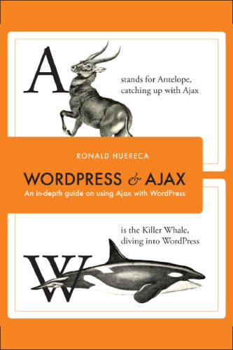دانلود نسخه کامل کتاب Wordpress and Ajax: An In-Depth Guide on Using Ajax With WordPress