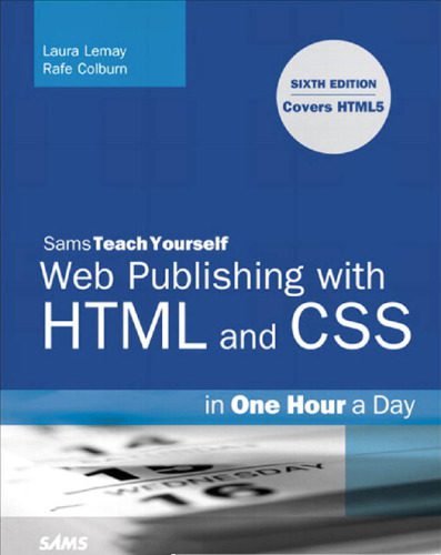دانلود نسخه کامل کتاب Sams Teach Yourself Web Publishing with HTML and CSS in One Hour a Day (6th Edition)