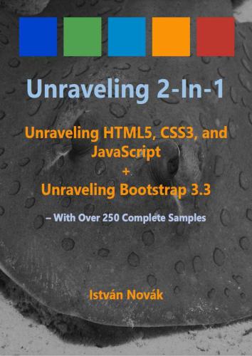 دانلود نسخه کامل کتاب Unraveling 2-in-1: Unraveling HTLM5, CSS3, and JavaScript + Unraveling Bootstrap 3.3: With Over 250 Complete Code Samples