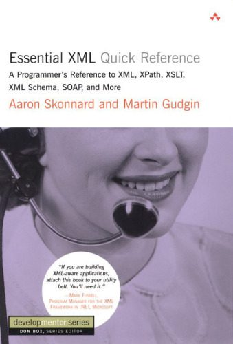 دانلود نسخه کامل کتاب Essential XML Quick Reference – A Programmer- Reference to XML, XPath, XSLT, XML Schema, SOA
