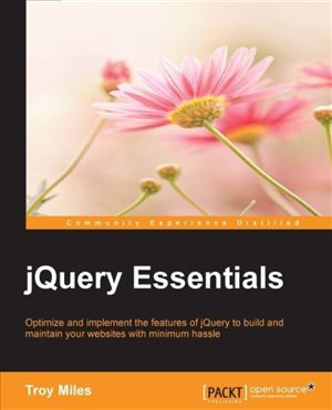 دانلود نسخه کامل کتاب jQuery Essentials: Optimize and implement the features of JQuery to build and maintain your websites with minimum hassle (Code Only)