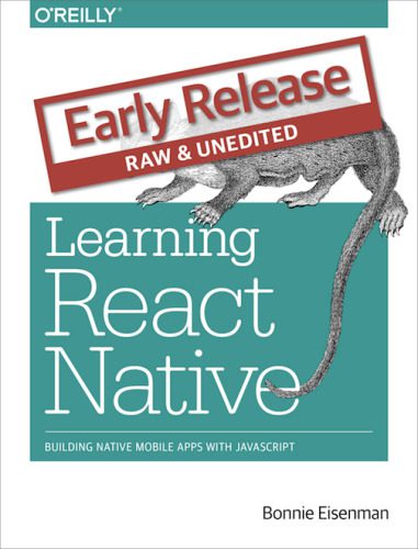 دانلود نسخه کامل کتاب Learning React Native: Building Native Mobile Apps with JavaScript