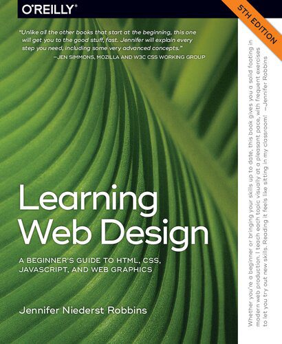 دانلود نسخه کامل کتاب Learning Web Design: A Beginner’s Guide to HTML, CSS, JavaScript, and Web Graphics